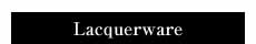 Lacquerware